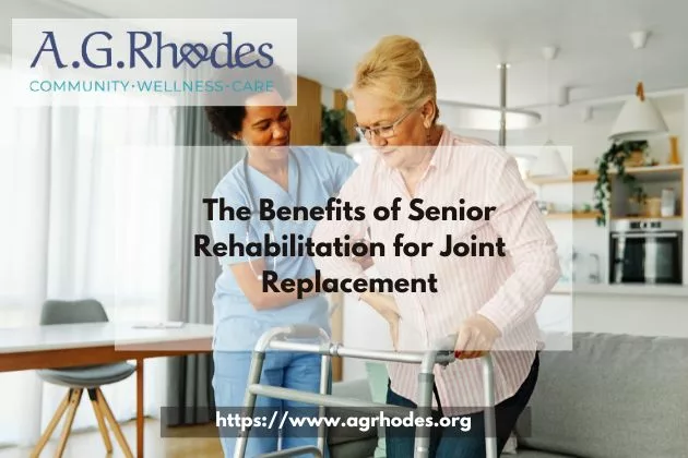 the benefits of senior rehabilitation for joint replacement