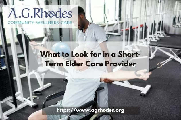 What to Look for in a Short-Term Elder Care Provider