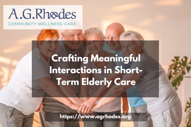 Crafting Meaningful Interactions in Short-Term Elderly Care