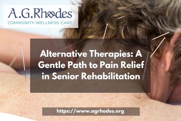 Alternative Therapies: A Gentle Path to Pain Relief in Senior Rehabilitation