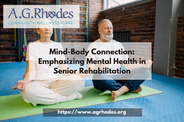 Mind-Body Connection: Emphasizing Mental Health in Senior Rehabilitation