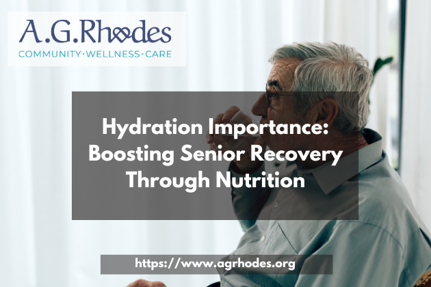 Hydration Importance: Boosting Senior Recovery Through Nutrition