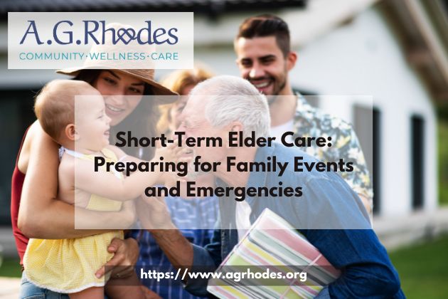 Short-Term Elder Care: Preparing for Family Events and Emergencies