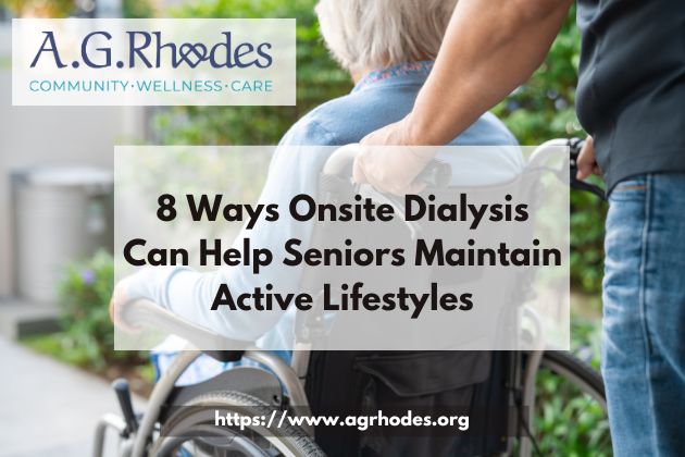 8 Ways Onsite Dialysis Can Help Seniors Maintain Active Lifestyles