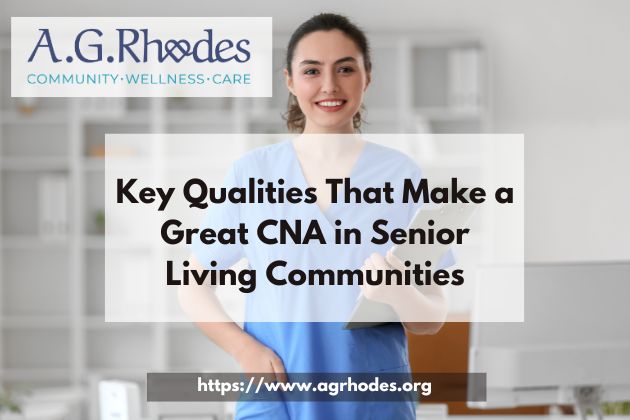 Key Qualities That Make a Great CNA in Senior Living Communities