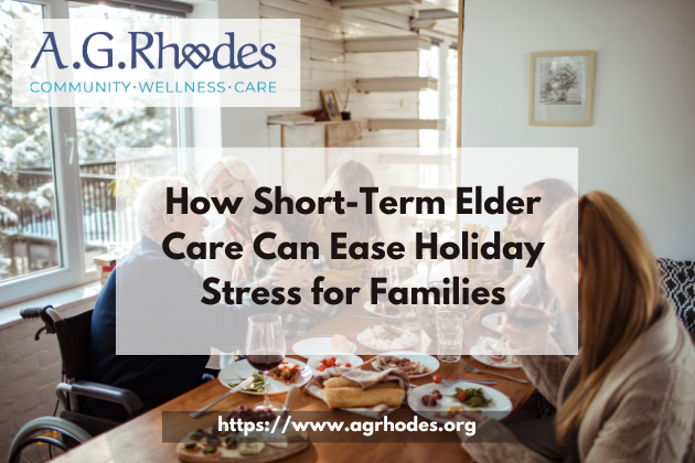 How Short-Term Elder Care Can Ease Holiday Stress for Families