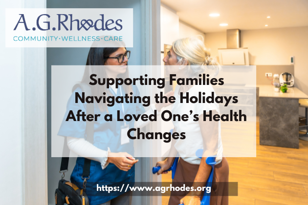 Supporting Families Navigating the Holidays After a Loved One’s Health Changes