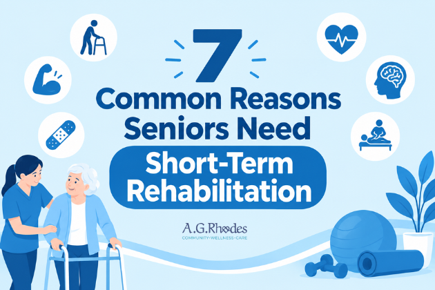 7 Common Reasons Seniors Need Short-Term Rehabilitation